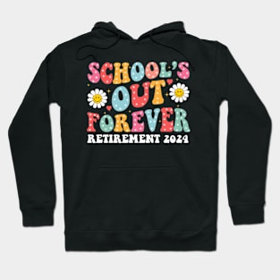 Retro School's Out Forever Retirement 2024 Retired Teacher Hoodie